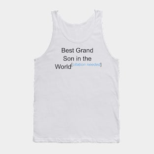 Best Grand Son in the World - Citation Needed! Tank Top